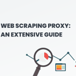 Web Scraping Proxy Ein umfassender Leitfaden