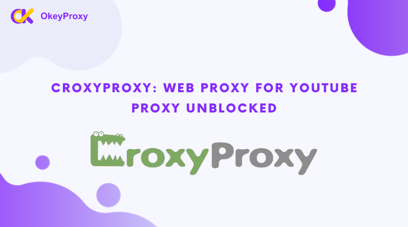 CroxyProxy Web Proxy Para YouTube Proxy Desbloqueado