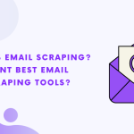 Что такое скрапинг электронной почты Хотите Лучшие инструменты для скрапинга электронной почты