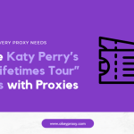 okeyproxyでケイティ・ペリーのチケットを確保
