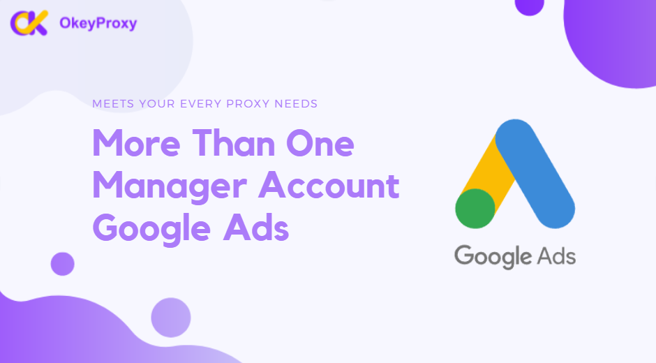 more than one manager account google ads
