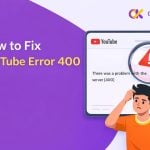 как исправить ошибку 400 на youtube