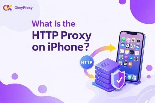 什么是 iPhone 上的 HTTP 代理?2026 终极设置指南 what is the http proxy on iphone
