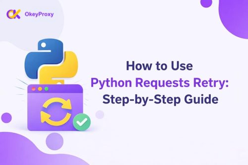 How to Use Python Requests Retry: Step-by-Step Guide python requests retry